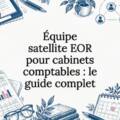 Équipe satellite EOR pour cabinets comptables : le guide complet